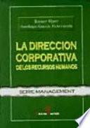 libro La Dirección Corporativa De Los Recursos Humanos